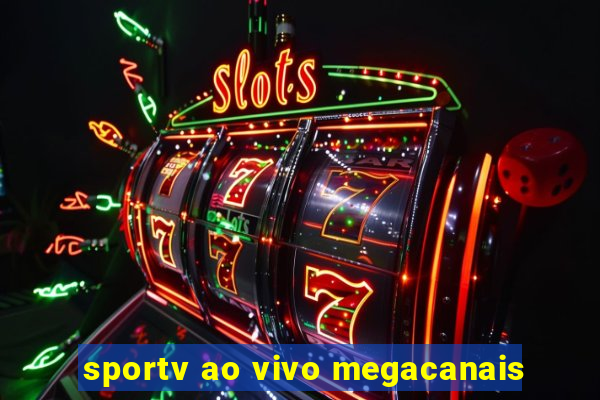 sportv ao vivo megacanais